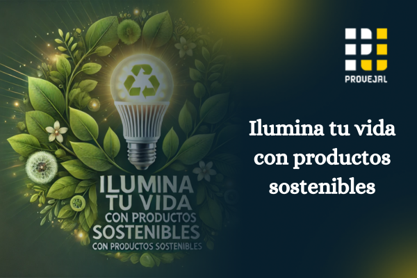 Ilumina tu vida con productos sostenibles
